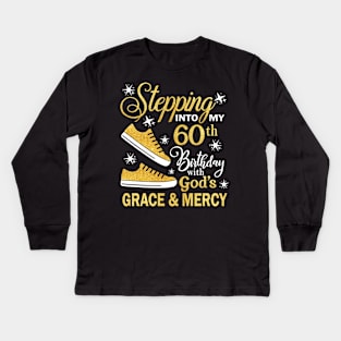 Stepping Into My 60th Birthday With God's Grace & Mercy Bday Kids Long Sleeve T-Shirt